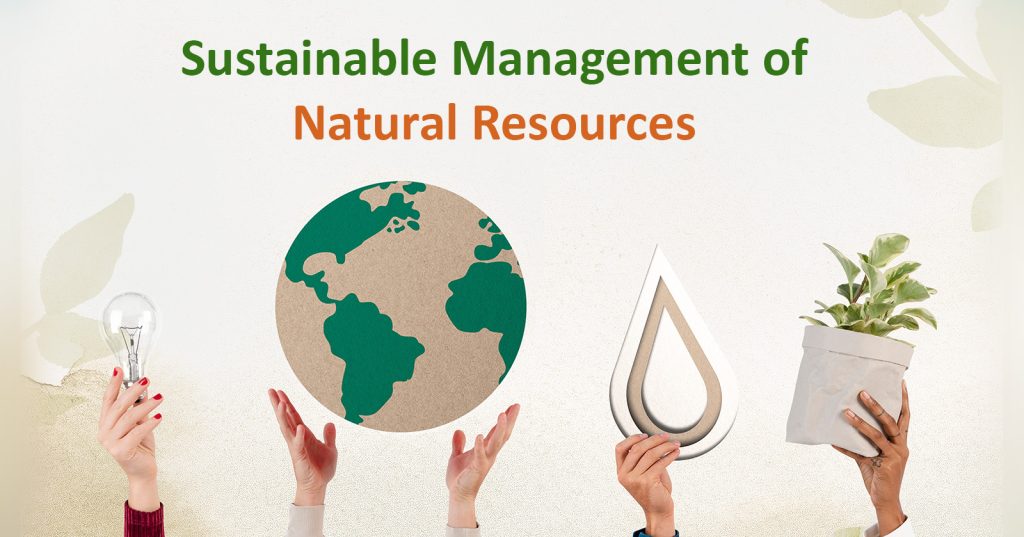 Sustainable Management of Natural Resources