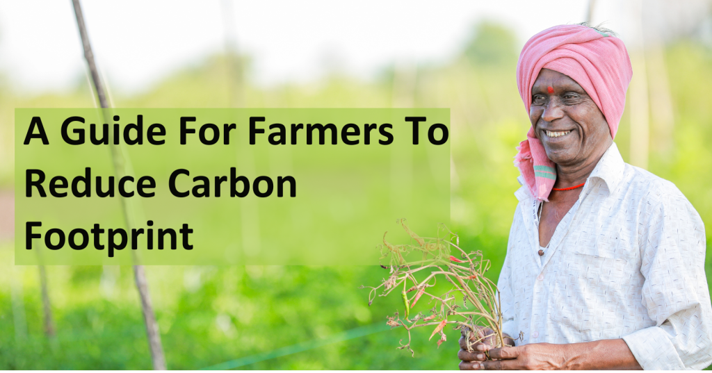 A Guide for Farmers to Reduce Carbon Footprint