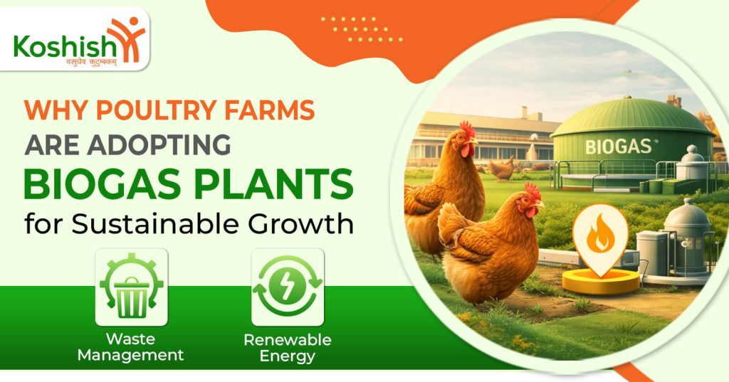 Why Poultry Farms Are Adopting Poultry Biogas Plants for Sustainable Growth